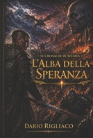 Le Cronache di Avenius: L'alba della speranza (Italian Edition) B0GYL6LVJW Book Cover