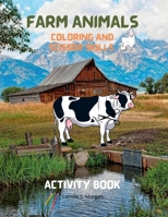 Farm Animals Coloring and Scissor Skills Activity Book: Practice Coloring and Cutting Farm Animals My First Scissor Cutting Activity Farm Animals Workbook for Kids Ages 3 and Up Amazing Gift for Kids B0BS6QVN9N Book Cover