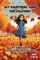 My Emotions and the Seasons: "An Emotional Adventure with Anna" B0FDKTWFJ5 Book Cover