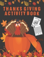 Thanksgiving Activity Book: Happy Thanksgiving Coloring and Activity. Mazes, Coloring, Word Searches, Connect the Dots, and More - Fun And Best Gag Gifts Idea For ALL Ages B08NMDMY95 Book Cover