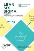 LEAN SIX SIGMA Guide for Improving Healthcare 1733473289 Book Cover