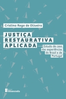 Justiça Restaurativa Aplicada: Estudo de caso das experiênc 6599589006 Book Cover