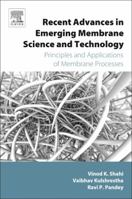 Recent Advances in Emerging Membrane Science and Technology: Principles and Applications of Membrane Processes 0128013028 Book Cover