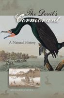 The Devil’s Cormorant: A Natural History 1611684749 Book Cover