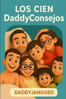 Los Cien DaddyConsejos B0G2TVQQXK Book Cover