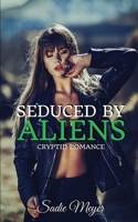 Seduced by Aliens: Cryptid Romance B08R4KBP1S Book Cover