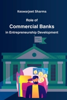 Role of Commercial Banks in Entrepreneurship Development B0CB4XP576 Book Cover
