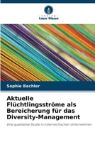 Aktuelle Flüchtlingsströme als Bereicherung für das Diversity-Management (German Edition) 6630059743 Book Cover