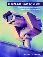 The Retail Loss Prevention Officer: The Law and the Fundamental Elements of Retail Security 0130394750 Book Cover