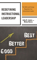 Redefining Instructional Leadership: The Skills and Energy Required of an Instructional Leader 1475861311 Book Cover