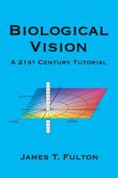 Biological Vision: A 21st Century Tutorial 1412019176 Book Cover