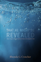 That He Might Be Revealed 1625644353 Book Cover