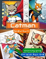 Catman Superhero Coloring Book: Adorable Cartoon Super Hero for Kids Age 4-8, Children's Cat Books B0C2RTZ3DJ Book Cover