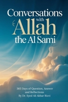 Conversations with Allah the Al-Sami?: 365 Days of Questions, Answers, and Spiritual Reflections B0GD4ZJCGT Book Cover
