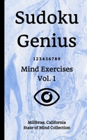 Sudoku Genius Mind Exercises Volume 1: Millbrae, California State of Mind Collection 1670514102 Book Cover