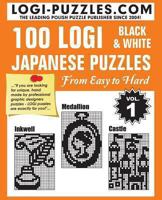 100 LOGI Black & White Japanese Puzzles: Easy to Hard 1481188941 Book Cover