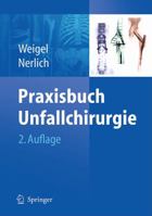 Praxisbuch Unfallchirurgie 3642107885 Book Cover