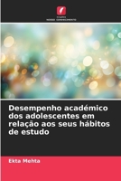 Desempenho académico dos adolescentes em relação aos seus hábitos de estudo (Portuguese Edition) 6202475757 Book Cover