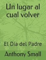 Un lugar para volver: El Día del Padre (Un lugar al cual volver) B097DKB7HY Book Cover