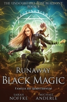 Runaway Black Magic: The Undoubtable Rose Beaufont Book 8 B0CMJBBSSS Book Cover