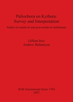 Paliochora on Kythera: Survey and Interpretation 1407301489 Book Cover