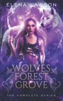 The Wolves of Forest Grove Complete Series: Books 1-3 with Bonus Content 1989723101 Book Cover