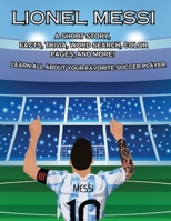 Lionel Messi: A SHORT STORY, FACTS AND TRIVIA. Learn about your favorite player.: A B0CNV1C85L Book Cover