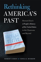 Rethinking America's Past: Howard Zinn's a People's History of the United States in the Classroom and Beyond 0820360341 Book Cover