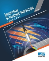 Industrial Ultrasonic Inspection: Levels 1 and 2 1460295684 Book Cover