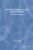 Concise Textbook of Large Animal Handling: A Practical Handbook 0367628120 Book Cover