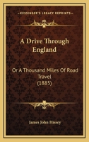 A drive through England: or A thousand miles of road travel 124131828X Book Cover