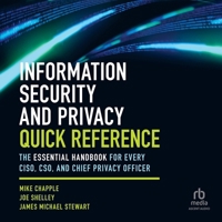 Information Security and Privacy Quick Reference: The Essential Handbook for Every Ciso, Cso, and Chief Privacy Officer B0FHQ92W2J Book Cover