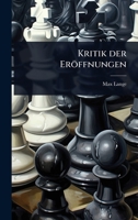 Kritik der Eröffnungen (German Edition) 1024949737 Book Cover