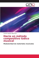 Hacia un método compositivo lúdico musical: Modularidad de materiales musicales 6203875155 Book Cover