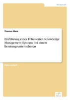 Einfuhrung Eines It-Basierten Knowledge Management Systems Bei Einem Beratungsunternehmen 3638716902 Book Cover