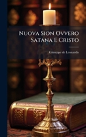 Nuova Sion Ovvero Satana E Cristo (Italian Edition) 1024759857 Book Cover