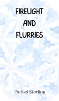 Firelight and Flurries 9916944482 Book Cover