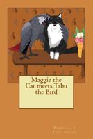 Maggie the Cat Meets Tabu the Bird 1489599428 Book Cover