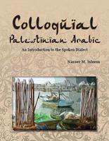 Colloquial Palestinian Arabic: An Introduction to the Spoken Dialect B00740F8WE Book Cover