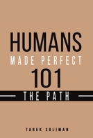 Humans Made Perfect 101 The Path 9948793560 Book Cover