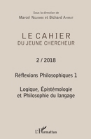 Réflexions philosophiques 1: Logique, Epistémologie et Philosophie du langage (Cahier Du Jeune Chercheur) (French Edition) 2343150974 Book Cover
