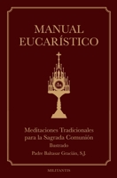 Manual Eucarístico: Meditaciones Tradicionales para la Sagrada Comunión B08NS7PGZ3 Book Cover