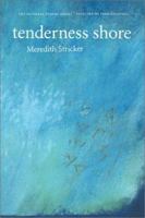 Tenderness Shore (The National Poetry Series) 0807128775 Book Cover