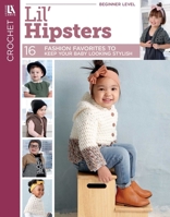 Lil' Hipsters - 16 Fashion Favorites to Keep Your Baby Looking Stylish 1464780137 Book Cover