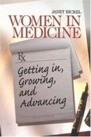 Women in Medicine: Getting In, Growing, and Advancing (Surviving Medical School Series) 0761918191 Book Cover
