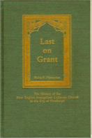 Last on Grant: The History of the First English Evangelical Lutheran Church in the City of Pittsburgh 1933794224 Book Cover