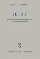 Jetzt: Grundlegung Einer Anthropologischen Theorie Historischer Zeit 346500275X Book Cover