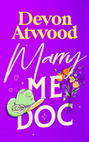 Marry Me, Doc: A Marriage of Convenience, Enemies-To-Lovers, Spicy Rom-Com (Kiss-Met) 1036713318 Book Cover