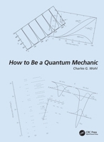 How to Be a Quantum Mechanic 1032256036 Book Cover