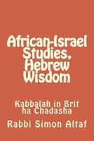 African-Israel Studies, Hebrew Wisdom: Kabbalah in Brit ha Chadasha 148260048X Book Cover
